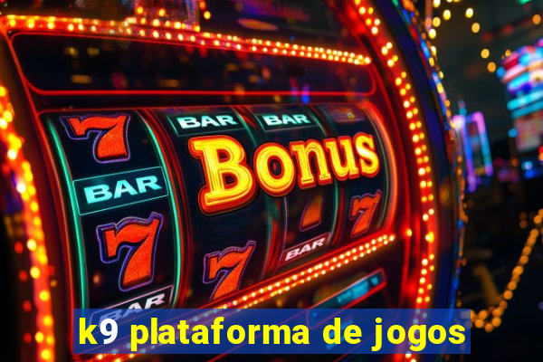 k9 plataforma de jogos